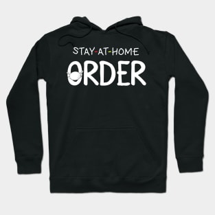 Stay At Home Order Shirt Stay-at-home order Hoodie